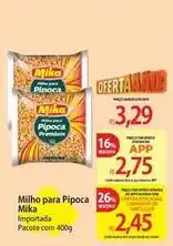 Atacadão Mika - milho para pipoca oferta