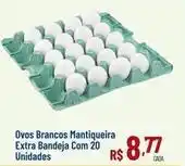 Max Atacadista Mantiqueira - ovos brancos mantiqueira extra bandeja com 20 unidades oferta