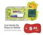 Novo Atacarejo Seleta - uva verde da roça oferta