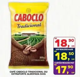 Roldão Caboclo - café tradicional ou extraforte oferta