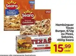 Carrefour Seara - hambúrguer texas burger, 672g ou pizza, sabores, 460g oferta