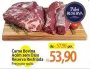 Atacadão Reserva - carne bovina acém sem osso resfriada oferta