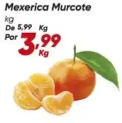 Dia De - mexerica murcote oferta