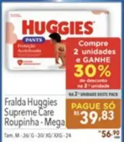 Gigante Atacadista Fralda huggies supreme care roupinha - mega oferta
