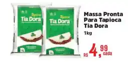 Supermercados Mateus Massa Pronta Para Tapioca Tia Dora oferta