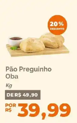 Oba Hortifruti Pão Preguinho Oba oferta