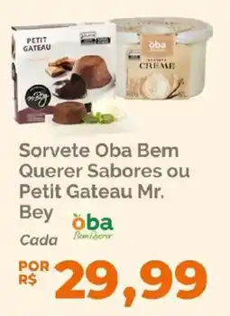 Oba Hortifruti Sorvete Oba Bem Querer Sabores ou Petit Gateau Mr. Bey oferta