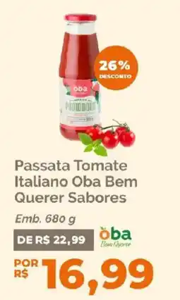Oba Hortifruti Passata Tomate Italiano Oba Bem Querer Sabores oferta