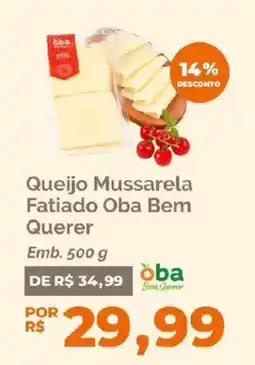 Oba Hortifruti Queijo Mussarela Fatiado Oba Bem Querer oferta