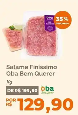 Oba Hortifruti Salame Finíssimo Oba Bem Querer oferta