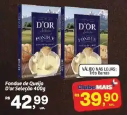 Fort Atacadista Fondue de Queijo D'or Seleção oferta