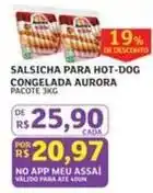 Assaí Atacadista Aurora - salsicha para hot-dog congelada oferta