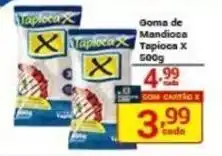 X Supermercados Goma de Mandioca Tapioca X oferta