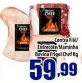 Contra Filé/ Entrecôte/Maminha Bovina Frigol Chef Kg