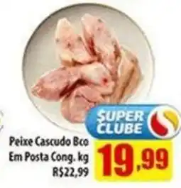 Superbom Supermercados Peixe Cascudo Bco Em Posta Cong oferta