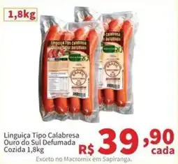 Macromix Atacado Linguiça Tipo Calabresa Ouro do Sul Defumada Cozida oferta