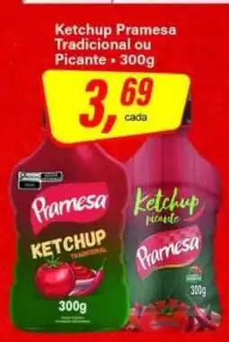 Rede Supermarket Ketchup Pramesa Tradicional ou Picante oferta