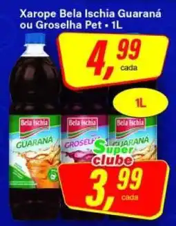 Rede Supermarket Xarope Bela Ischia Guaraná ou Groselha Pet oferta