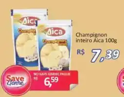 Supermercados Savegnago Champignon inteiro Aica oferta