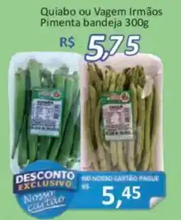 Supermercados Savegnago Quiabo ou Vagem Irmãos oferta