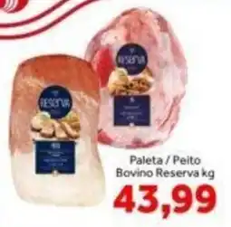 Shibata Supermercados Paleta / Peito Bovino Reserva oferta