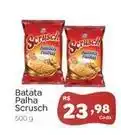 Novo Atacarejo Scrusch - batata palha oferta