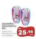 Novo Atacarejo Bic - aparelho depilatório oferta