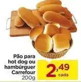 Carrefour Carrefour - pão para hot dog ou hambúrguer oferta