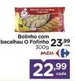 Carrefour Fofinho - bolinho com bacalhau o oferta