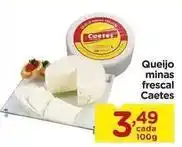 Carrefour Caeté - queijo minas frescal oferta