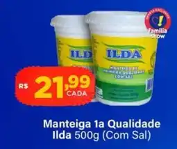 Super Show Manteiga 1a Qualidade Ilda oferta