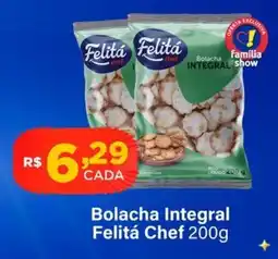 Super Show Bolacha integral felitá chef oferta