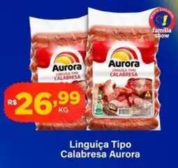 Super Show Linguiça tipo calabresa aurora oferta