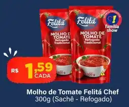 Super Show Molho de Tomate Felitá Chef oferta