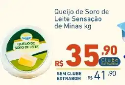 Extrabom Supermercados Queijo de Soro de Leite Sensação de Minas oferta
