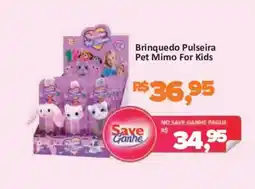 Supermercados Savegnago Brinquedo Pulseira Pet Mimo For Kids oferta