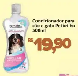 Supermercados Savegnago Condicionador para cão e gato Petbrilho oferta