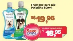 Supermercados Savegnago Shampoo para cão Petbrilho oferta