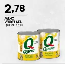 Mercadão Atacadista Milho verde lata quero 170g oferta