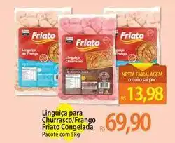Atacadão Friato - linguiça para churrasco/ frango congelada oferta