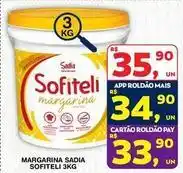 Roldão Sadia - margarina sofiteli oferta