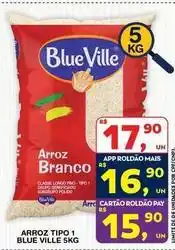 Roldão Blue ville - arroz tipo 1 blue oferta
