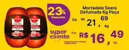 Super Lagoa Mortadela Seara Defumada oferta