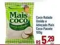 Max Atacadista Mais coco - coco ralado umido e adoçado oferta