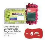 Novo Atacarejo Da roça/seleta - uva verde ou vermelha oferta