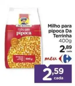 Carrefour Milho para pipoca Da Terrinha oferta
