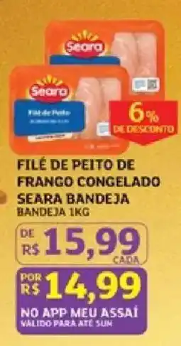 Assaí Atacadista Filé de peito de frango congelado seara bandeja oferta