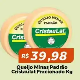 Mart Minas Queijo Minas Padrão Cristaulat Fracionado oferta