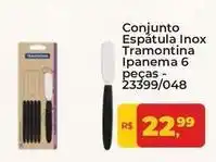 Tonin Superatacado Inox - conjunto espátula tramontina ipanema 6 peças oferta