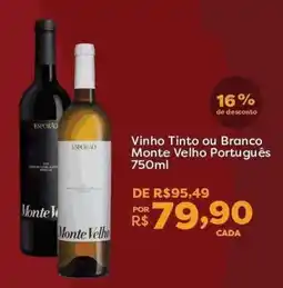 Mercadinhos São Luiz Vinho Tinto ou Branco Monte Velho Português oferta